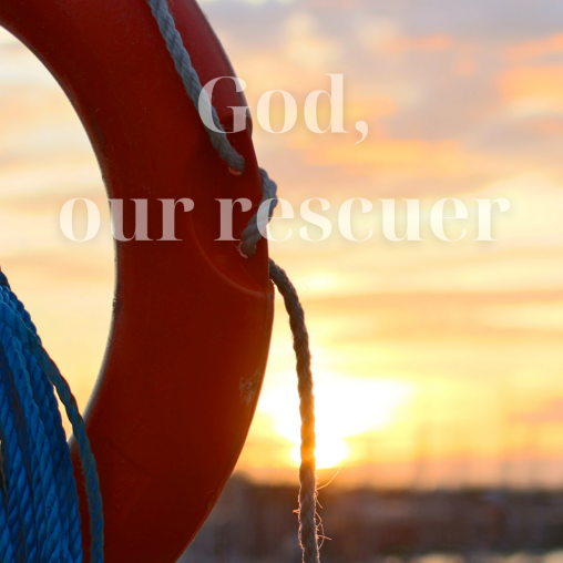 God, our rescuer
